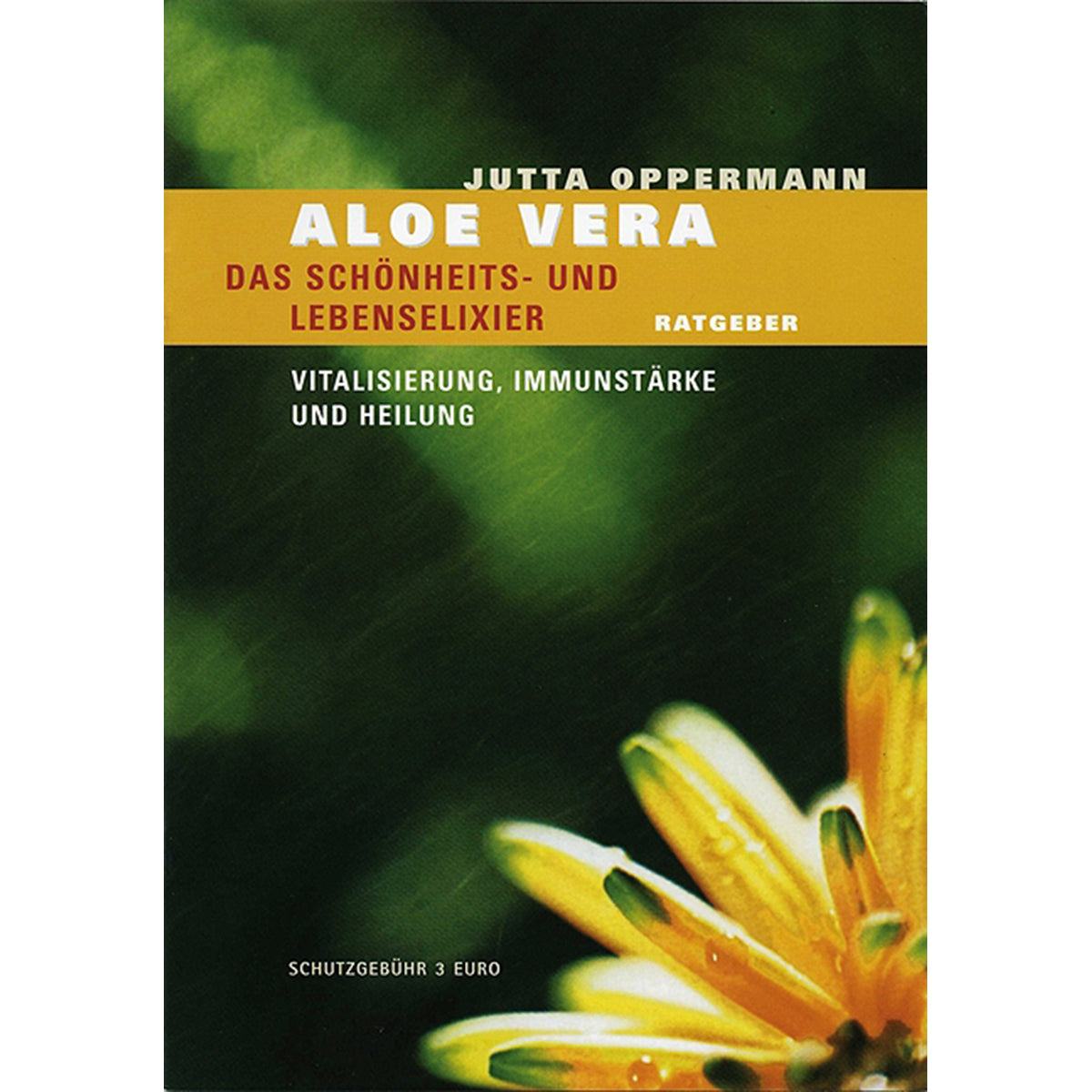 Aloe Vera - Das Schönheits-und Lebenselexier