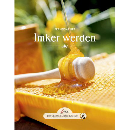 Das große kleine Buch: Imker werden